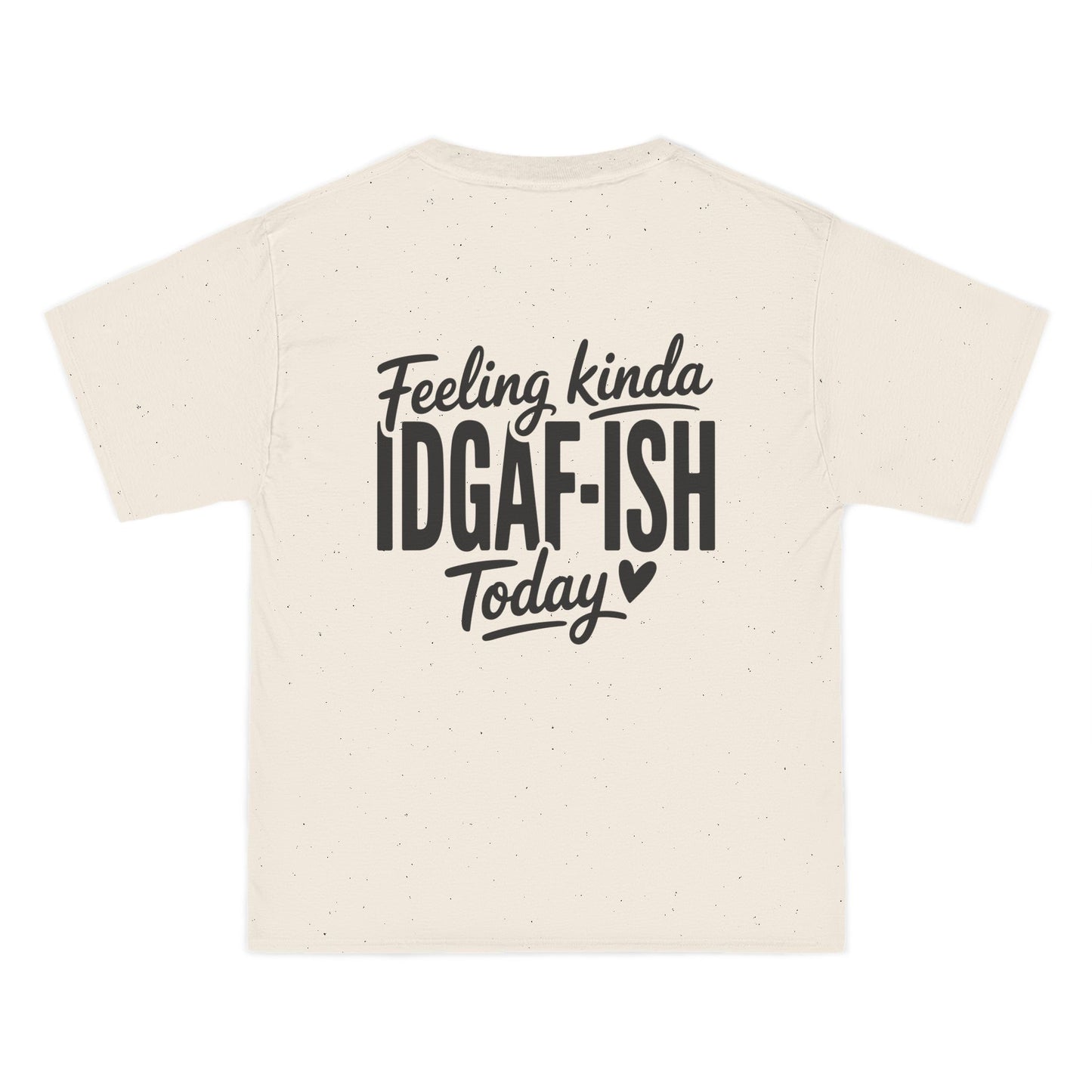 IDGAF-ish beefy t shirt