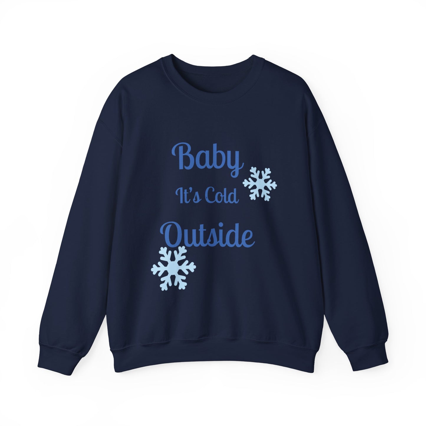 Baby It's Cold Outside Crewneck