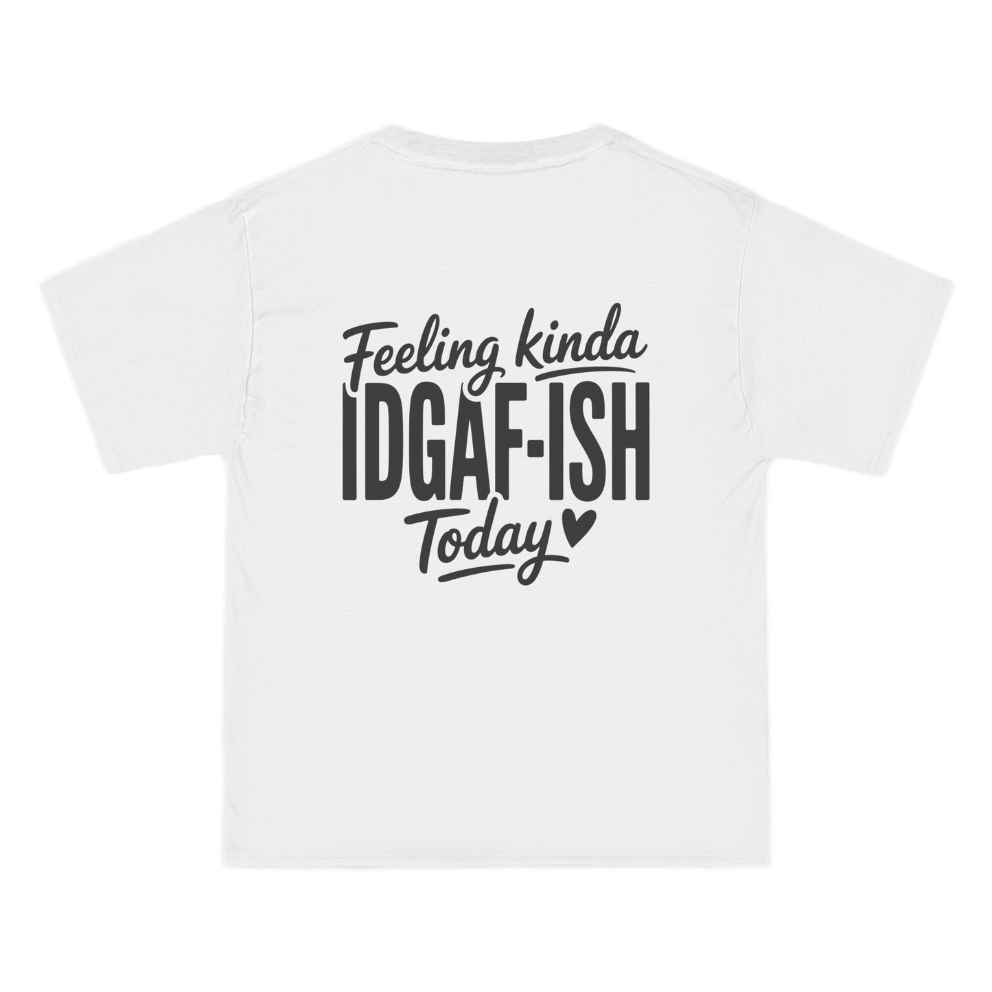 IDGAF-ish beefy t shirt
