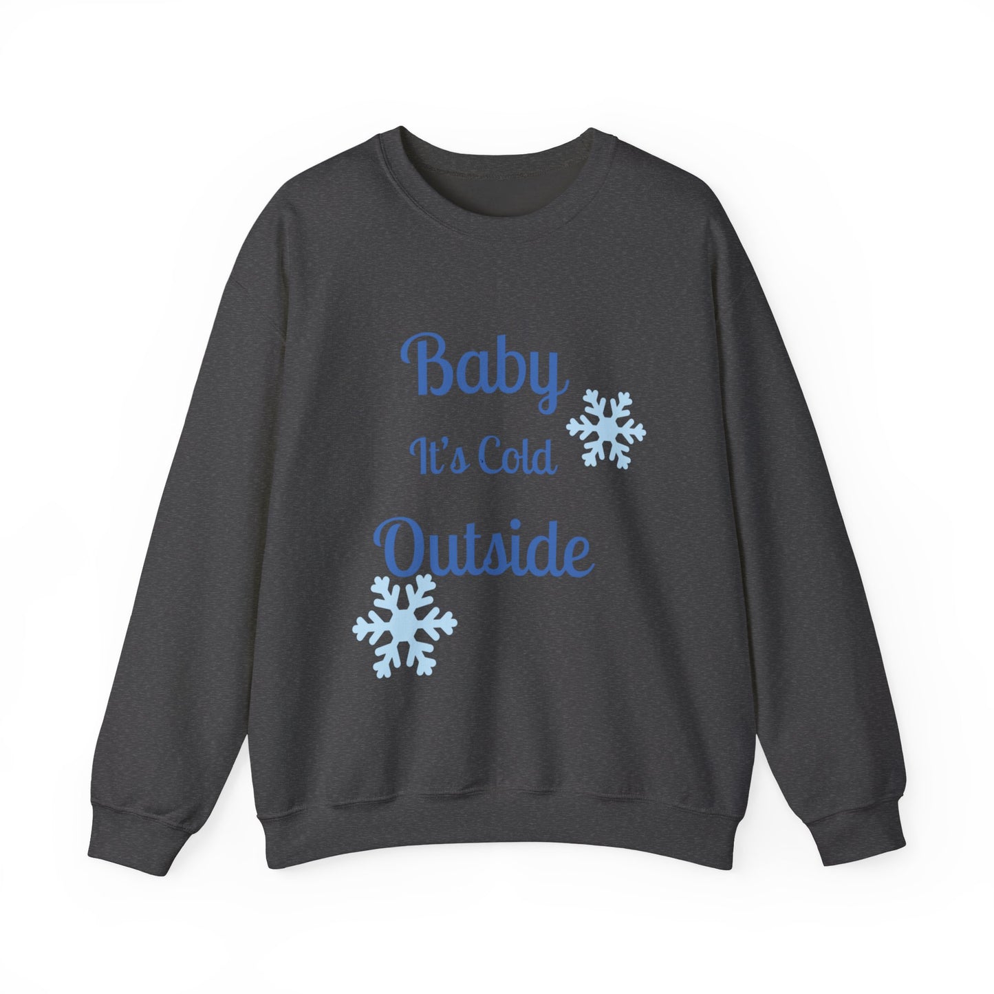 Baby It's Cold Outside Crewneck